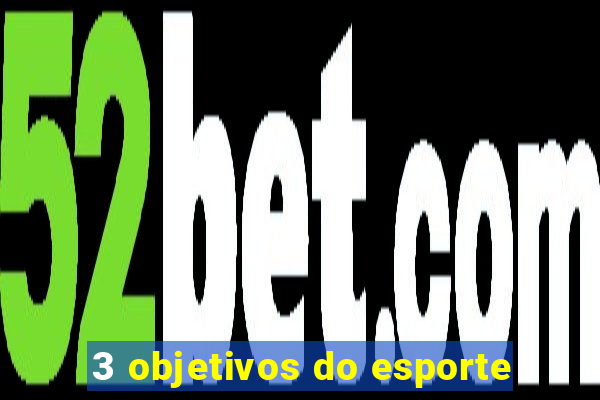 3 objetivos do esporte